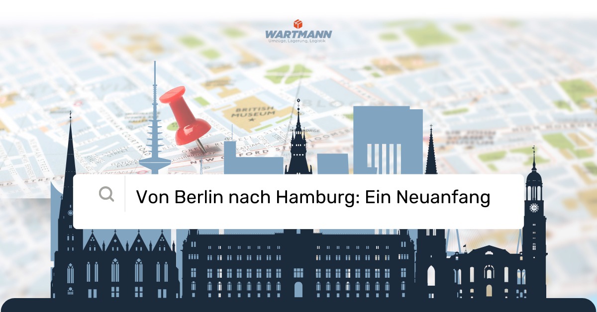 Umzug von Berlin nach Hamburg – Tipps, Kosten und persönliche Erfahrungen